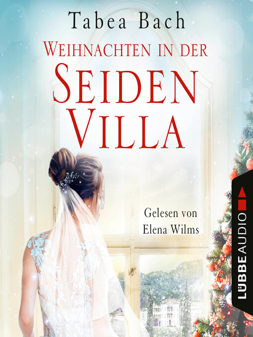 Title details for Weihnachten in der Seidenvilla--Eine Geschichte im Veneto--Seidenvilla-Saga, Teil 4 by Tabea Bach - Available